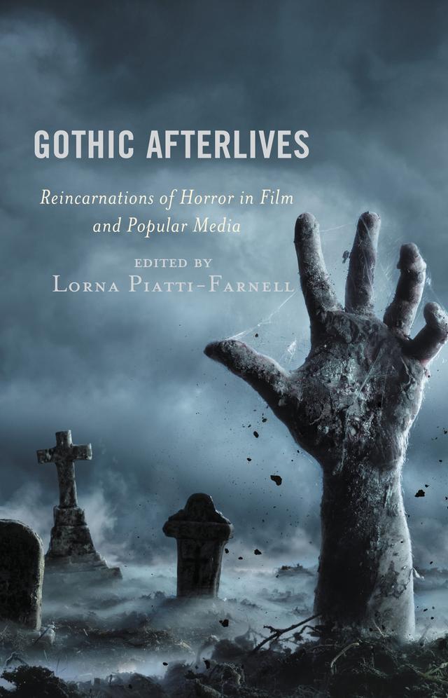 Gothic Afterlives by Anya Heise-von der Lippe, Cheryl Hague, Deborah Kennedy, Emerald L. King, Enrique Ajuria Ibarra, Gwyneth Peaty, Jeanette Laredo, Lorna Jowett, Lorna Piatti-Farnell, Matthew Crofts, Matthew Thompson, Simon Bacon, Simon Brown, Stacey Abbott
