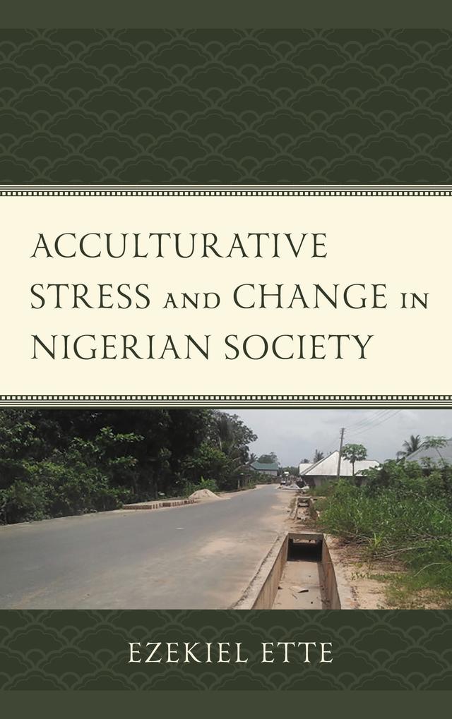 Acculturative Stress and Change in Nigerian Society by Ezekiel Ette