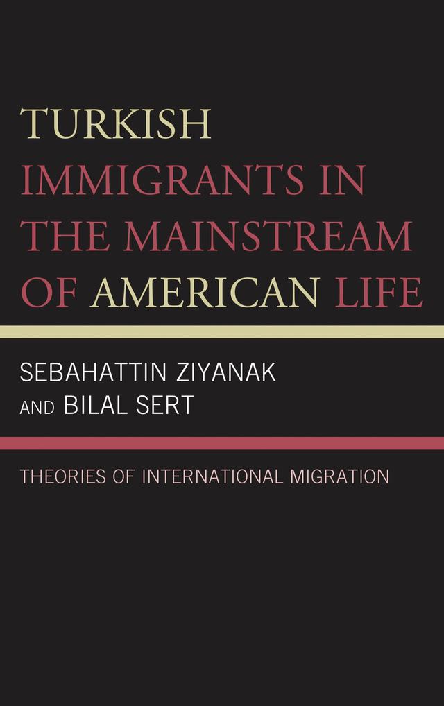 Turkish Immigrants in the Mainstream of American Life by Bilal Sert, Dian Jordan, Jason Hakan Yagci, Sebahattin Ziyanak