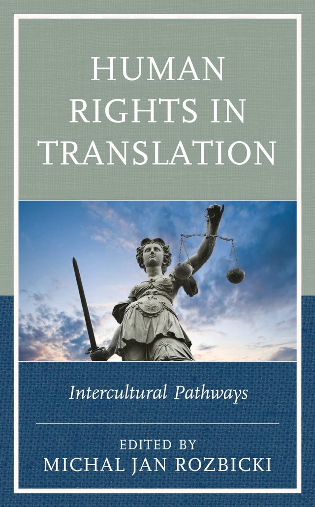 Human Rights in Translation by Anders E. Walker, Elizabeth Blake, Hisako Matsuo, Jeffrey A. Redding, Marcella Ferri, Mario Ricca, Melisa Vasquez, Michal Jan Rozbicki, Rachel Santon, Shazia Ahmad, Tommaso Sbriccoli