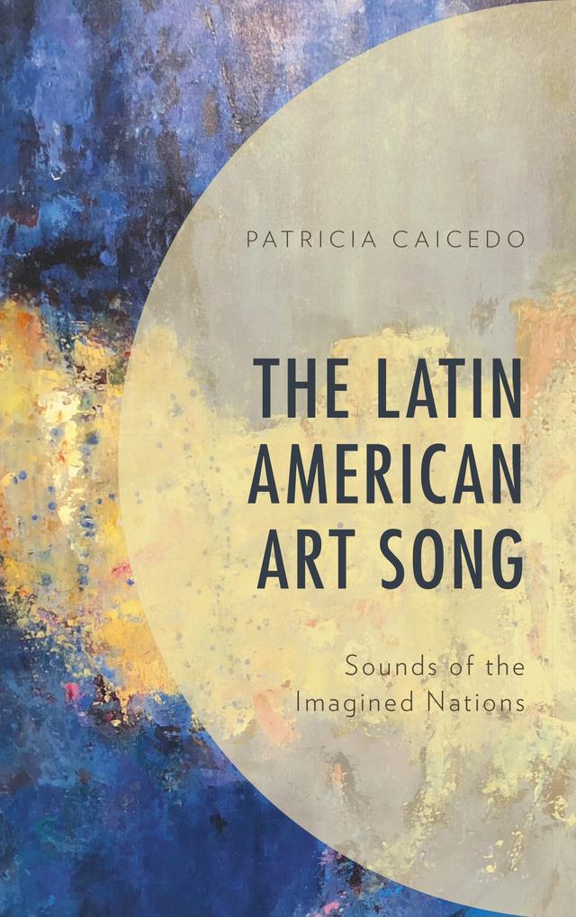 The Latin American Art Song by Patricia Caicedo, Walter Aaron Clark