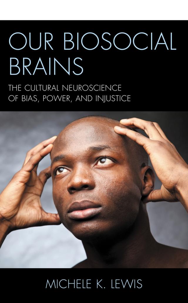 Our Biosocial Brains by Michele K. Lewis
