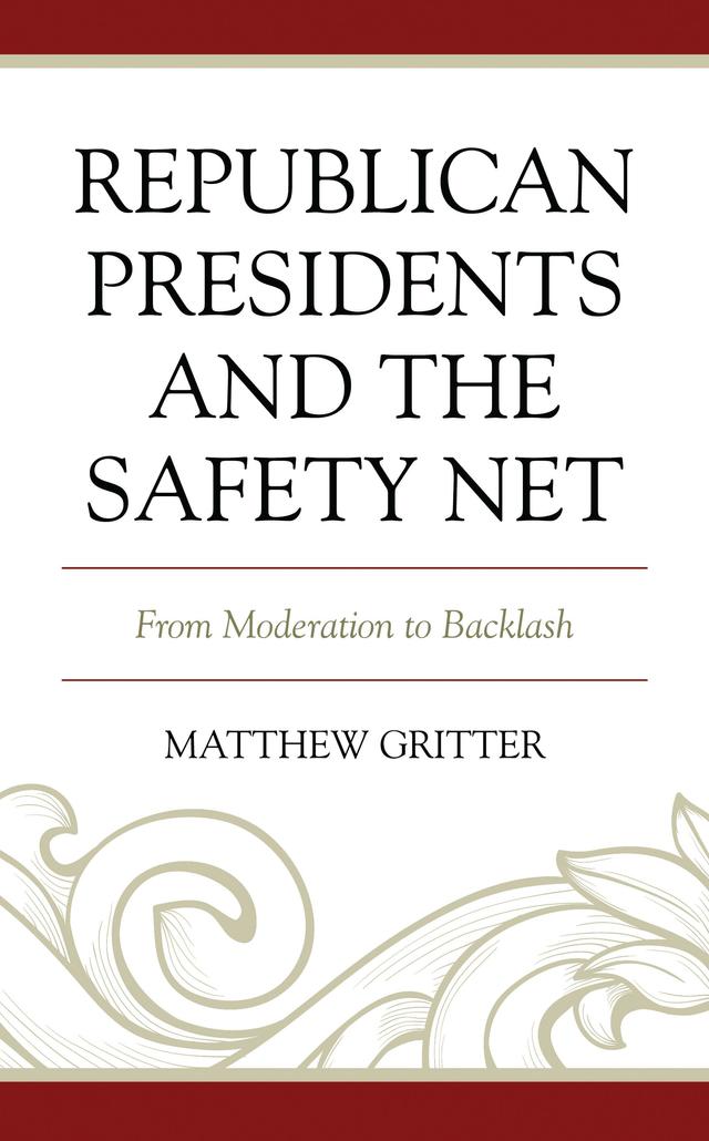 Republican Presidents and the Safety Net by Matthew Gritter