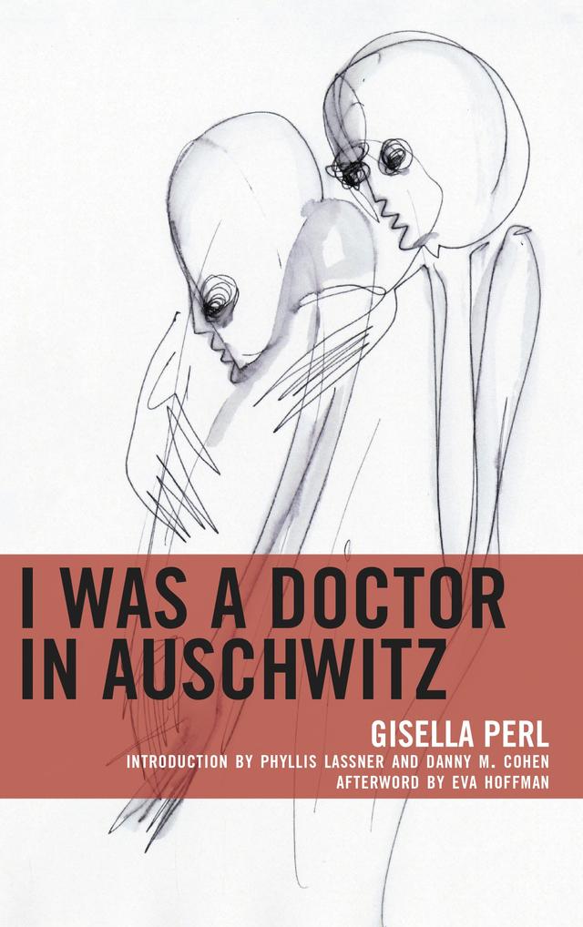 I Was a Doctor in Auschwitz by Danny M. Cohen, Eva Hoffman, Gisella Perl, Phyllis Lassner