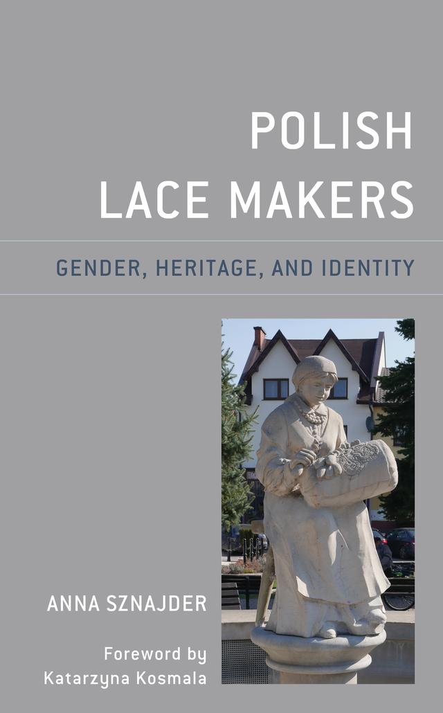 Polish Lace Makers by Anna Sznajder, Katarzyna Kosmala