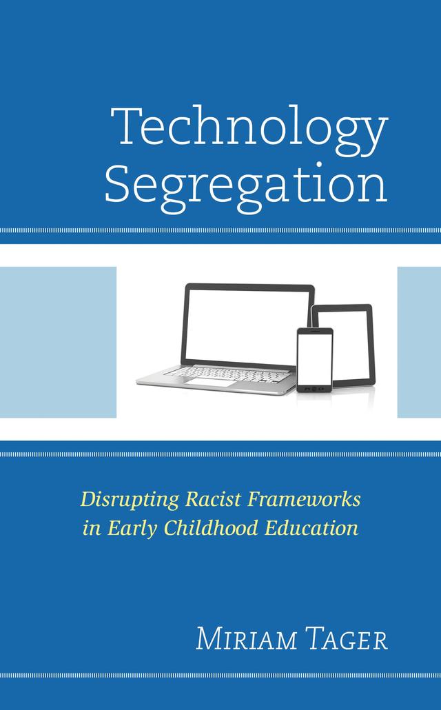Technology Segregation by Miriam Tager