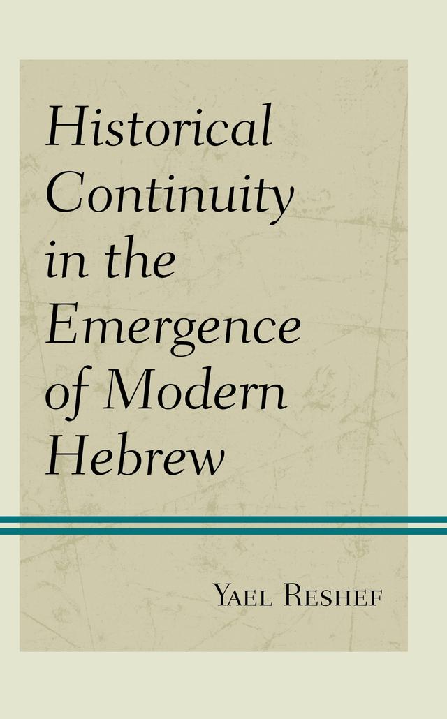 Historical Continuity in the Emergence of Modern Hebrew by Yael Reshef