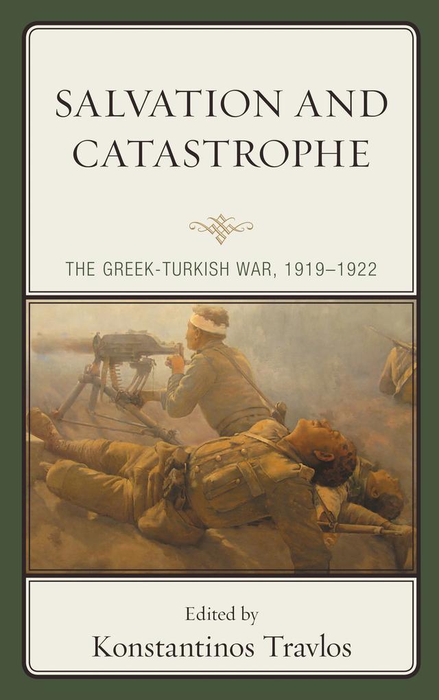 Salvation and Catastrophe by Deniz S. Sert, Dionysios Tsirigotis, Doruk Akyüz, Edward J. Erickson, Fulya Felicity Turkmen, Ioannis Nioutsikos, John A. Vasquez, Konstantinos Travlos, Markos Troulis, Merih Erol, Nazli Güzin Özdil, Öner Akgül, Stefanos Katsikas