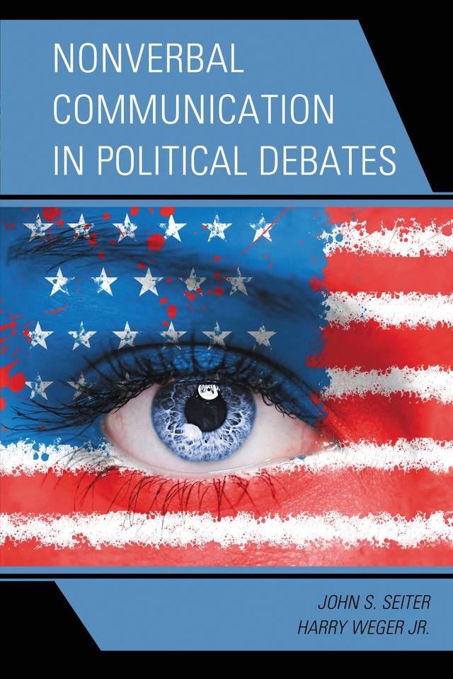Nonverbal Communication in Political Debates by Harry Weger Jr., John S. Seiter