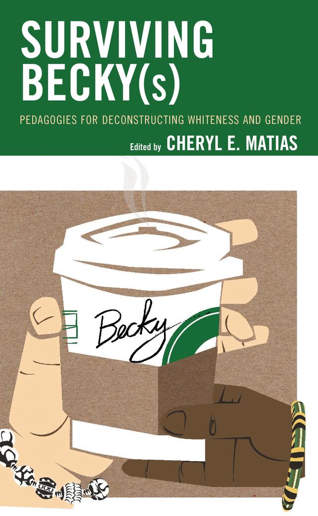 Surviving Becky(s) by Alexanderia Smith, Aubrey  Scheopner Torres, Autumn  A. Griffin, Cheryl E. Matias, Darryl A. Brice, Derrick R. Brooms, Eligio  Martinez Jr., Erica  R. Wallace, G. L. Sarcedo, Justine Lee, Justin  P. Jiménez, Kakali Bhattacharya, Kara  Mitchell Viesca, Kelly E. Demers, Kevin  Lawrence  Henry, Jr., Korina  M. Jocson, Leta Hooper, Luis  Fernando Macias, Melva  R. Grant, Nolan L. Cabrera, Paul Maxfield, Rachel Kline, Rebecca George, Scott Farver, Shelby Dawkins-Law, Socorro Morales, Wyletta Gamble-Lomax