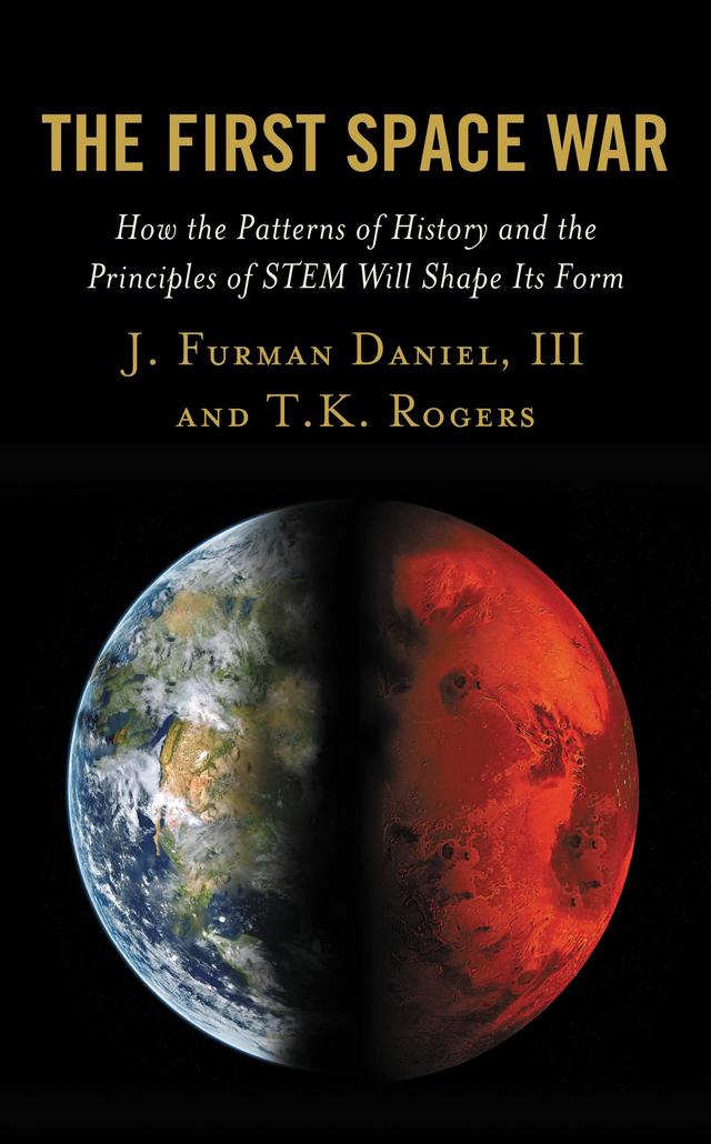 The First Space War by J. Furman Daniel III, T.K. Rogers
