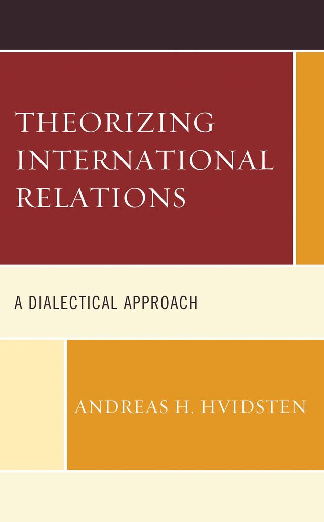 Theorizing International Relations by Andreas H. Hvidsten
