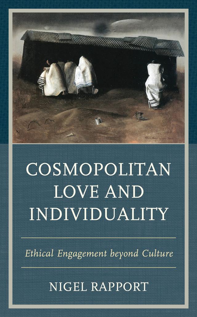 Cosmopolitan Love and Individuality by Nigel Rapport