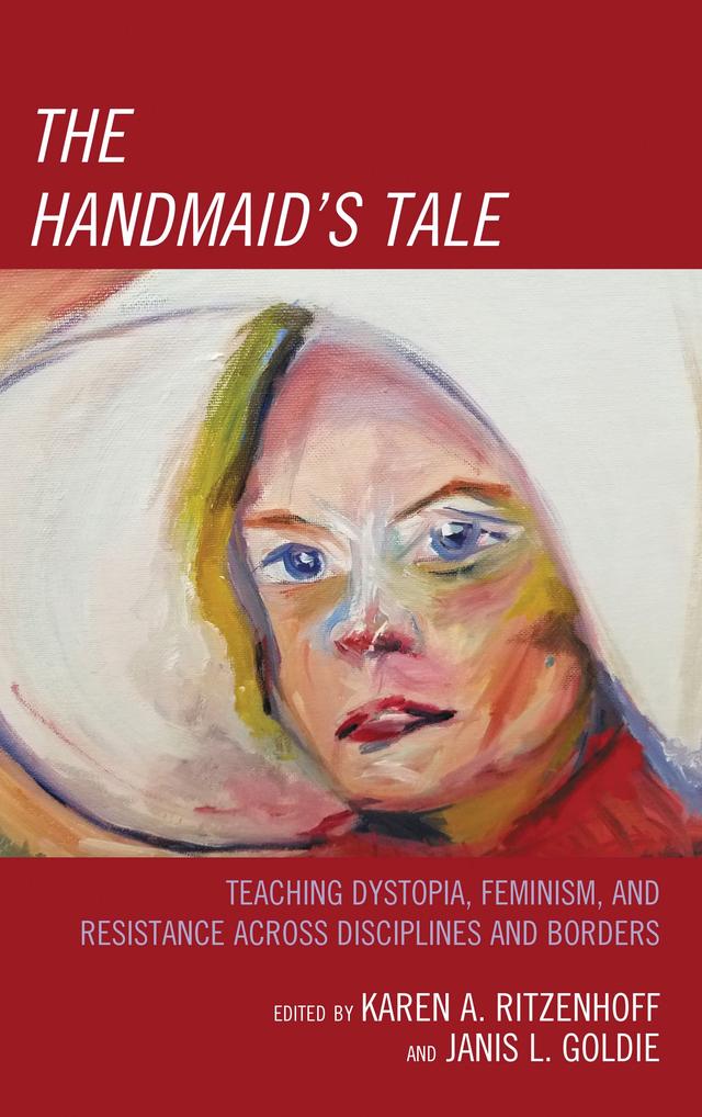 The Handmaid's Tale by Aven McMaster, Beth Merenstein, Cecilia Gigliotti, Charisse Levchak, Christina Barmon, Clementine Tholas, Dennis Tredy, Eileen Rositzka, Ellen Grabiner, Heather Munro Prescott, Jacqueline E. Maxwell, Janis Goldie, Jessica Greenebaum, Karen A. Ritzenhoff, Kate McGrath, Katherine Sugg, Kelly Marino, Kristine Larsen, Michelle Cubellis, Paul Moffett, Rati Kumar, Sarah Dodd, Sheila Siragusa, Susan N. Gilmore, Theodora Ruhs