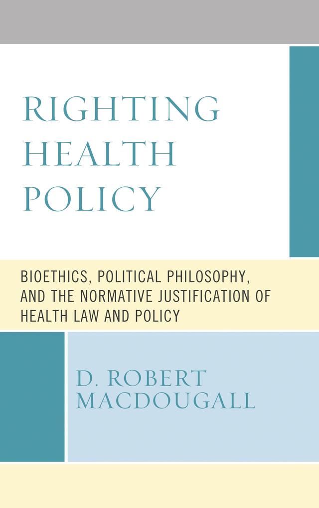 Righting Health Policy by D. Robert MacDougall