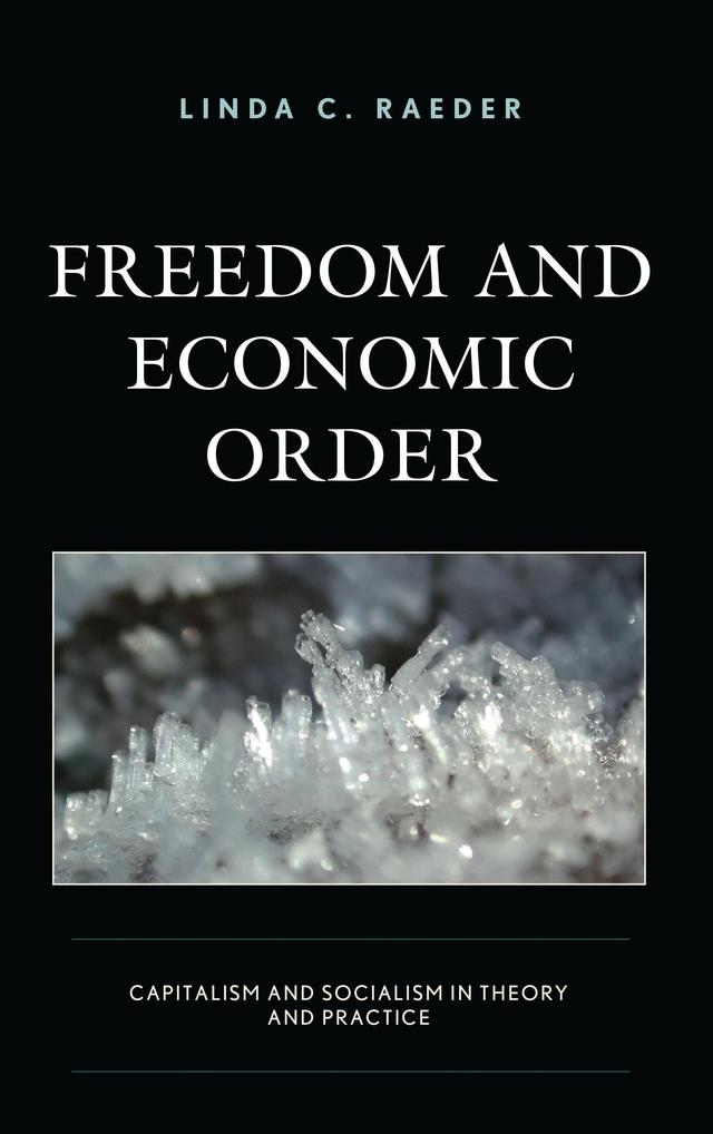 Freedom and Economic Order by Linda C. Raeder