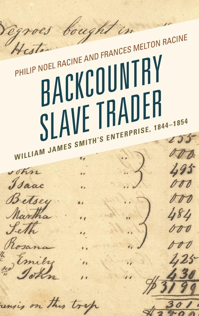 Backcountry Slave Trader by Frances Melton Racine, Philip Noel Racine
