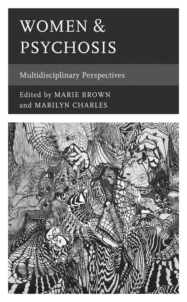 Women & Psychosis by Berta Britz, Gogo Ekhaya Esima, Helen DeVinney, Jessica Arenella, Liane F. Carlson, Marie Brown, Marilyn  Charles, Mary V. Seeman, Nicola Byrne, Simone Ciufolini