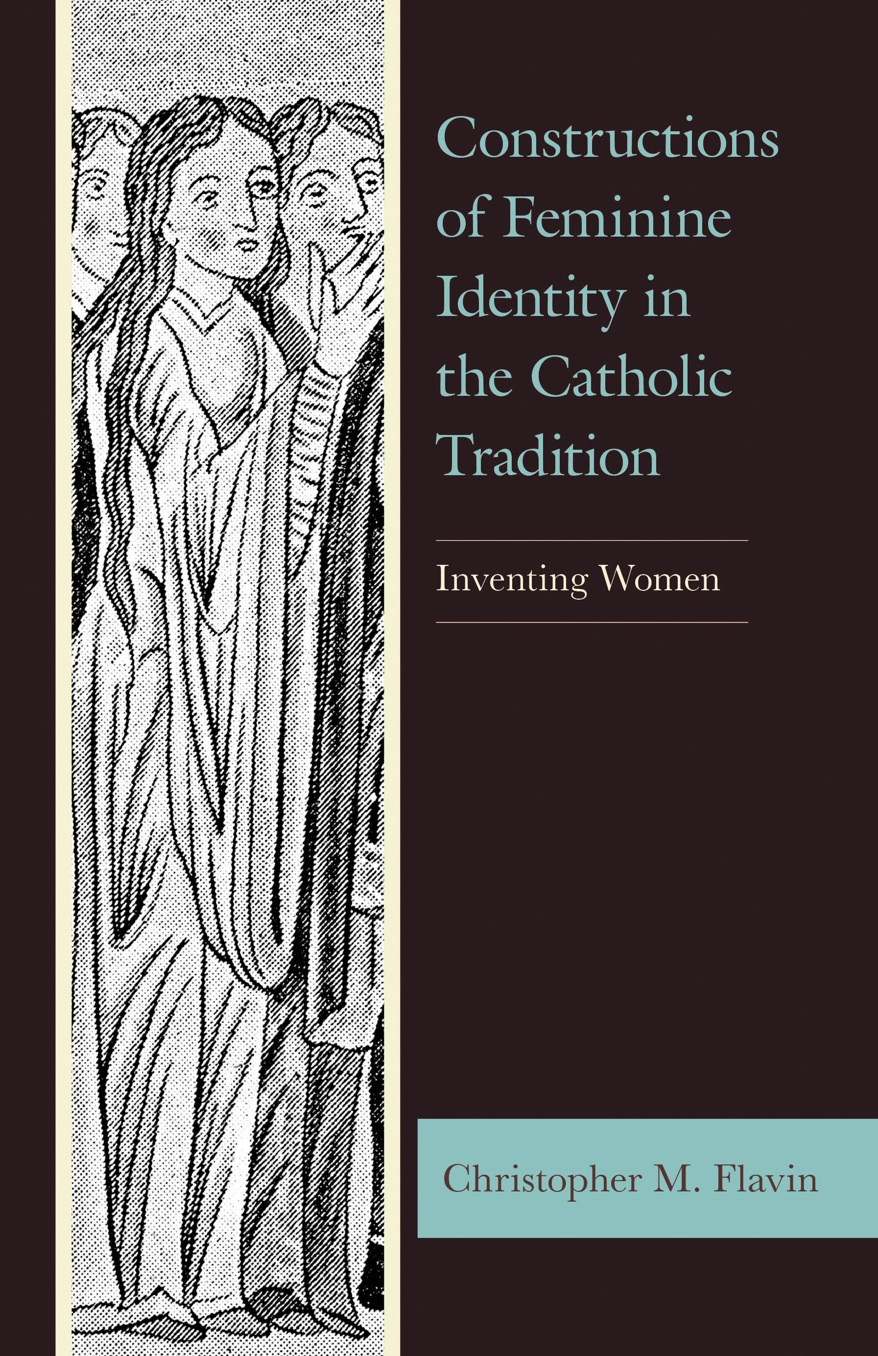 Constructions of Feminine Identity in the Catholic Tradition