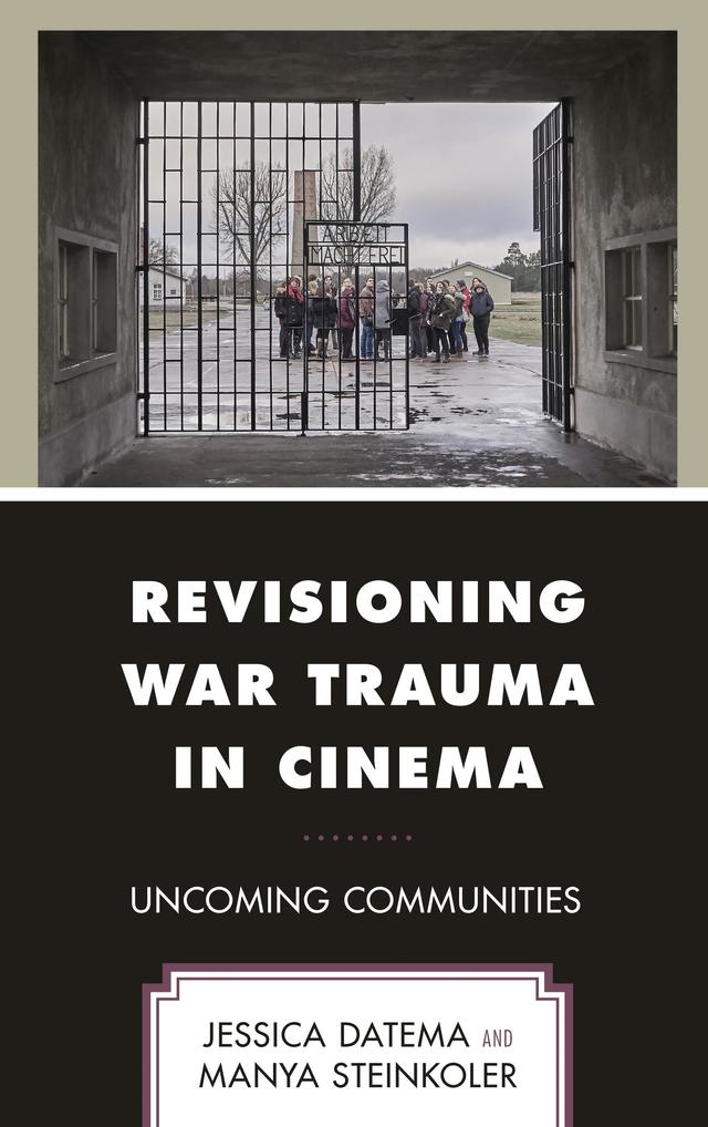 Revisioning War Trauma in Cinema by Jessica Datema, Manya Steinkoler
