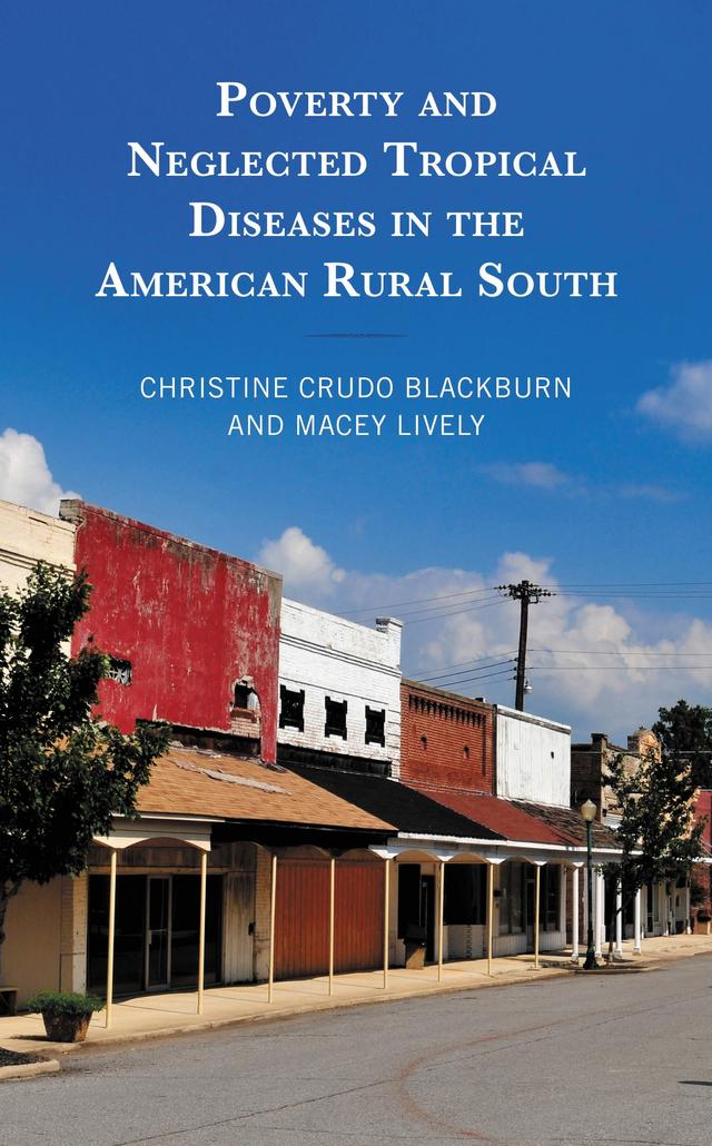 Poverty and Neglected Tropical Diseases in the American Rural South by Christine Crudo Blackburn, Macey Lively