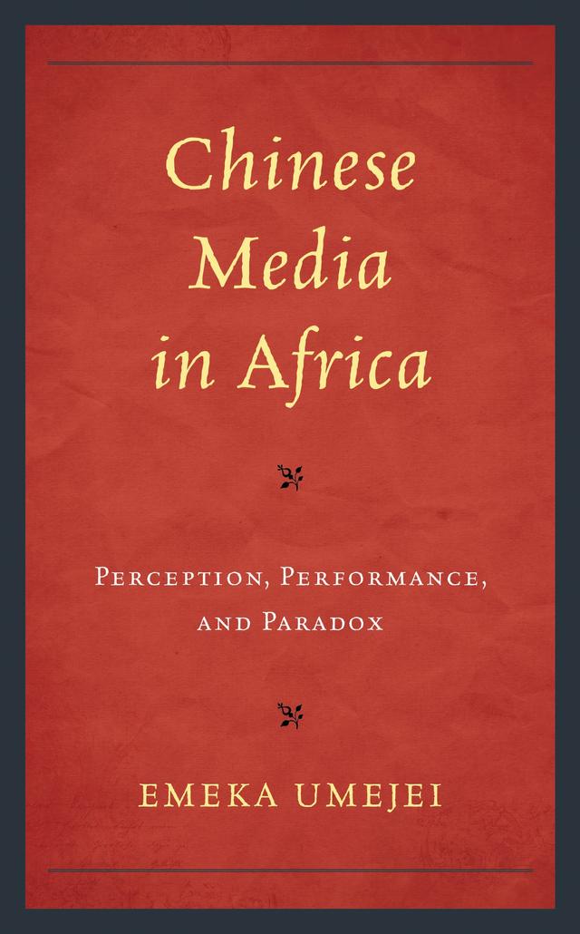 Chinese Media in Africa by Emeka Umejei