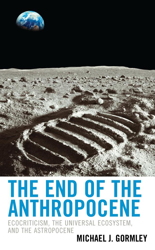 The End of the Anthropocene by Michael J. Gormley