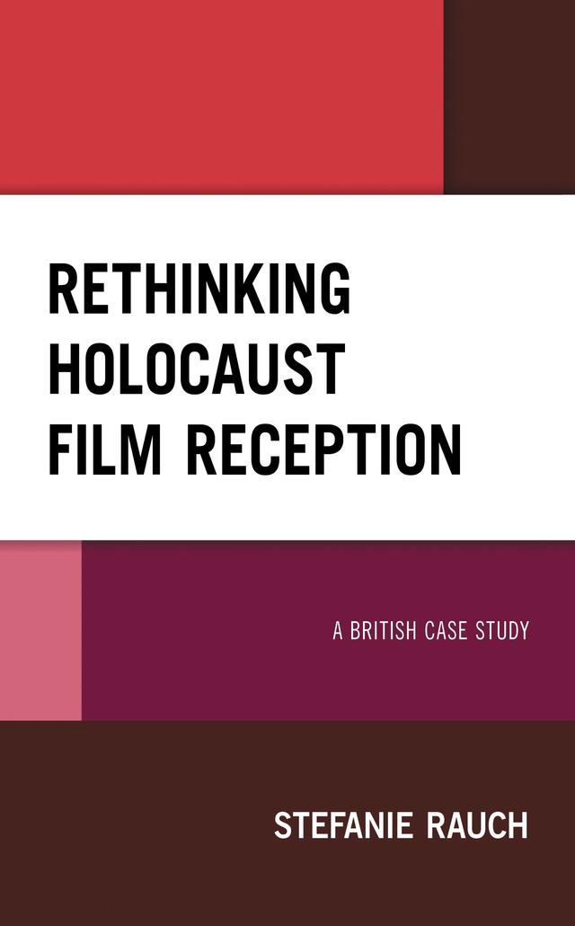 Rethinking Holocaust Film Reception by Stefanie Rauch