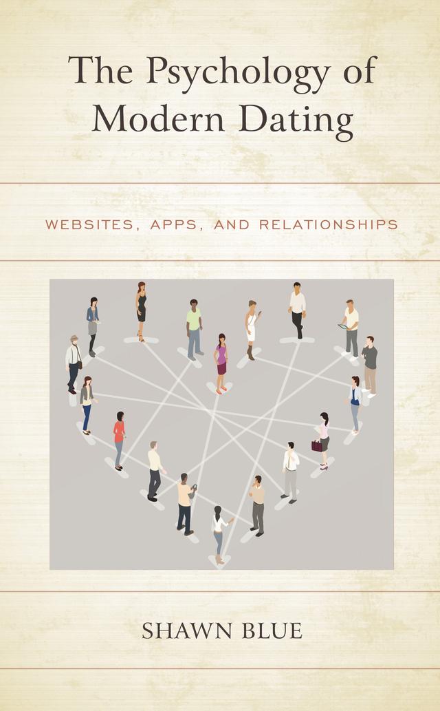 The Psychology of Modern Dating by Shawn Blue