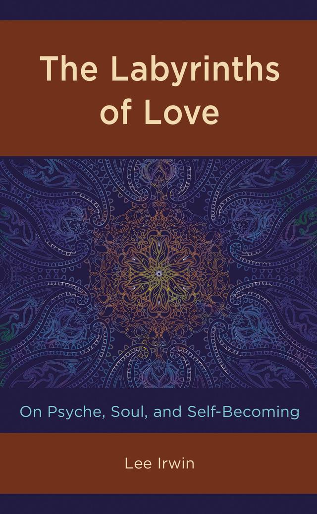 The Labyrinths of Love by Lee Irwin