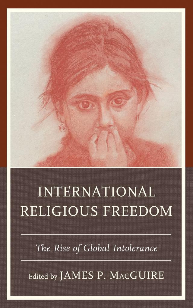 International Religious Freedom by Amanda C. Bowman, Andrea Schneider, Benedict Kiely, David Alton (Prof.Lord Alton of Liverpool), Frank Wolf, James P. MacGuire, Kyle Smith, Marcella Symanski, Mitchell D. Silber, Mitchell Rocklin, Nina Shea, Paul P. Mariani, Philip Jenkins, Rabbia Aryeh Spero, Raymond W. Kelly, Sen Sam Brownback, Tristan Azbej, Victor Davis Hanson