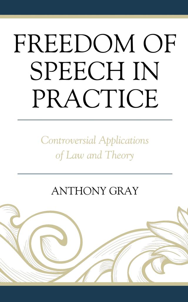 Freedom of Speech in Practice by Anthony Gray