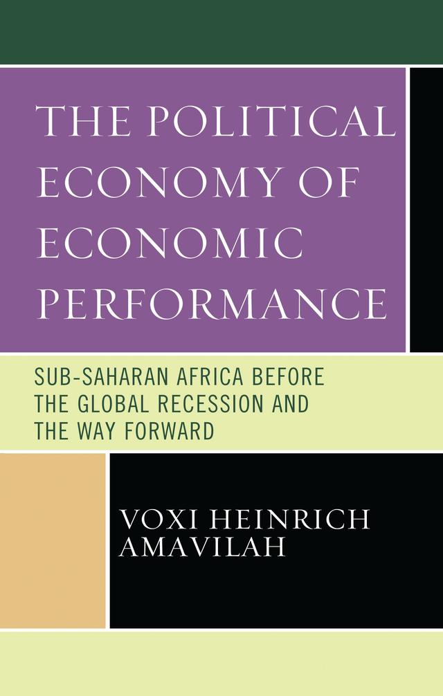 The Political Economy of Economic Performance by Voxi Heinrich Amavilah