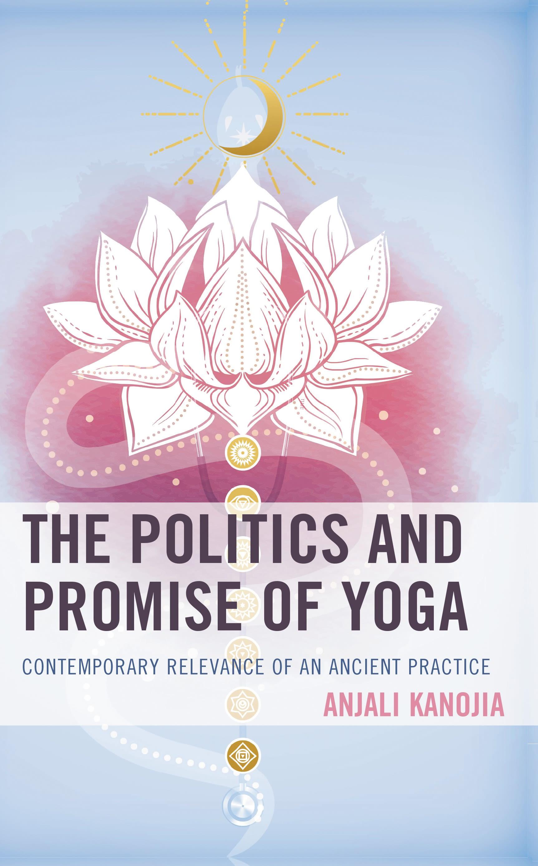 The Politics and Promise of Yoga