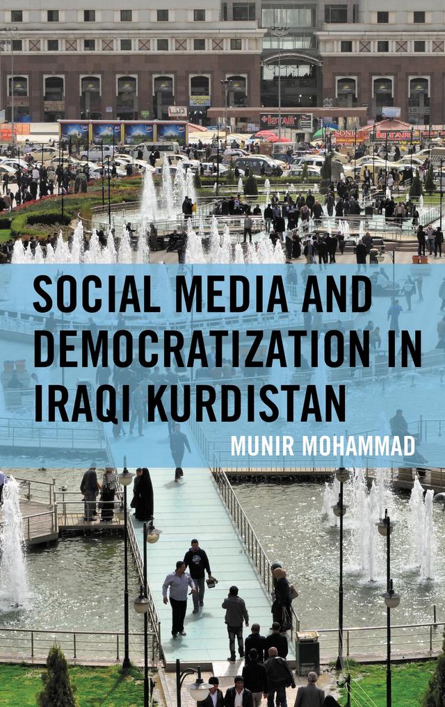 Social Media and Democratization in Iraqi Kurdistan by Munir Mohammad
