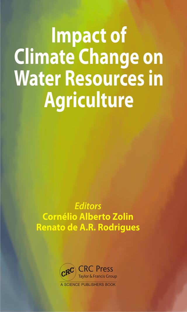 Impact of Climate Change on Water Resources in Agriculture by Cornelio Alberto Zolin, Renato de A. R. Rodrigues