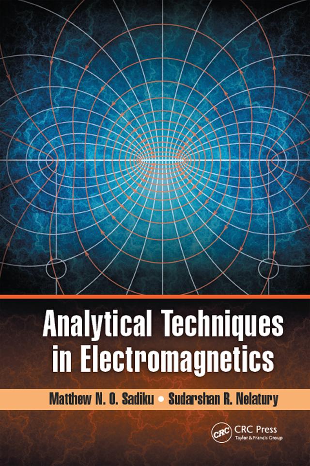 Analytical Techniques in Electromagnetics by Matthew N. O. Sadiku, Sudarshan R. Nelatury