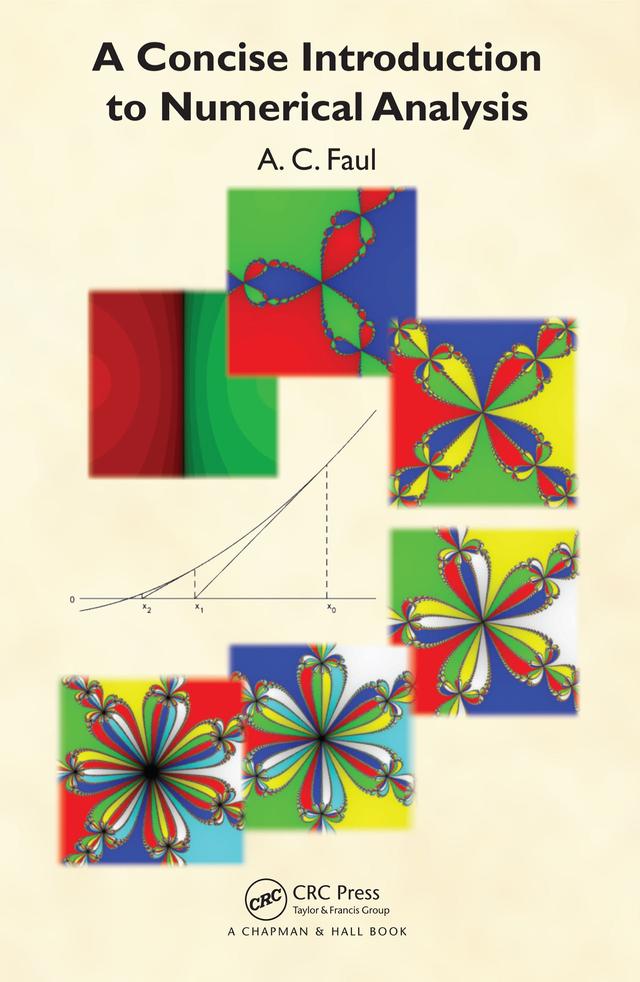 A Concise Introduction to Numerical Analysis by A. C. Faul