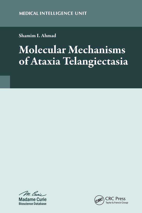 Molecular Mechanisms of Ataxia Telangiectasia by Shamim I. Ahmad
