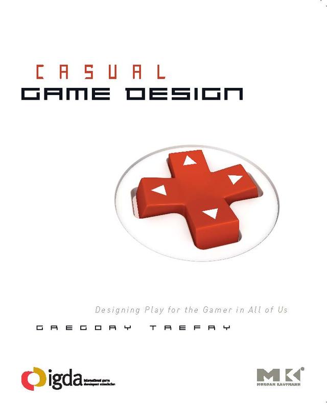 Casual Game Design by Gregory Trefry