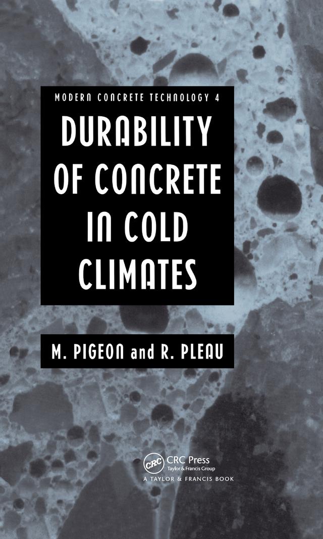 Durability of Concrete in Cold Climates by M. Pigeon, R. Pleau