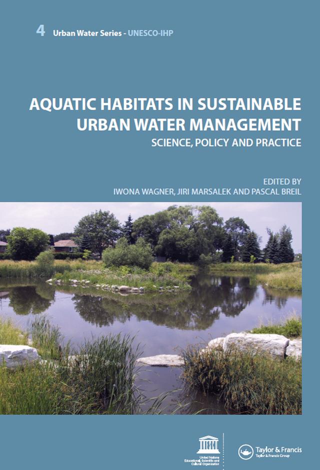 Aquatic Habitats in Sustainable Urban Water Management by Iwona Wagner, Jiri Marsalek, Pascal Breil