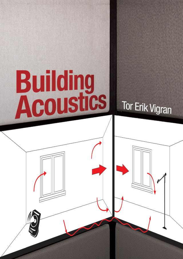 Building Acoustics by Tor Erik Vigran