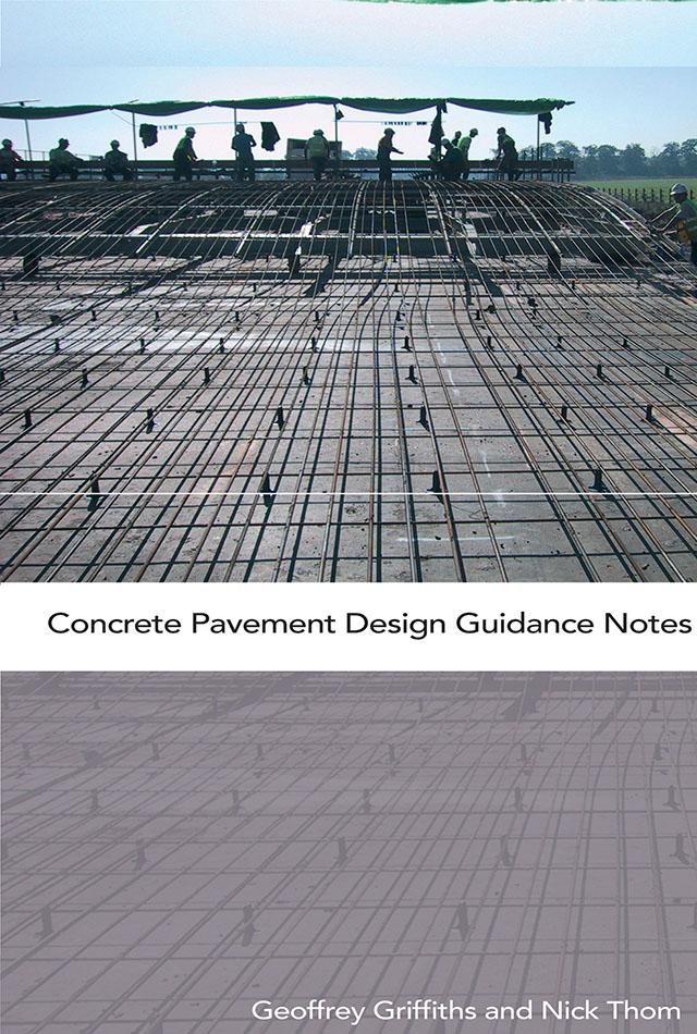 Concrete Pavement Design Guidance Notes by Geoffrey Griffiths, Nick Thom