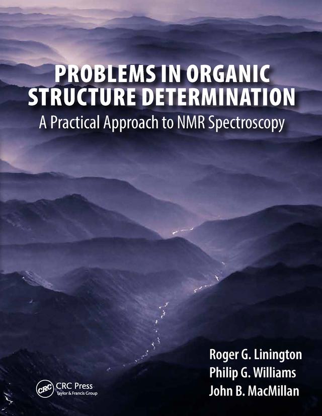 Problems in Organic Structure Determination by John B. MacMillan, Philip G. Williams, Roger G. Linington