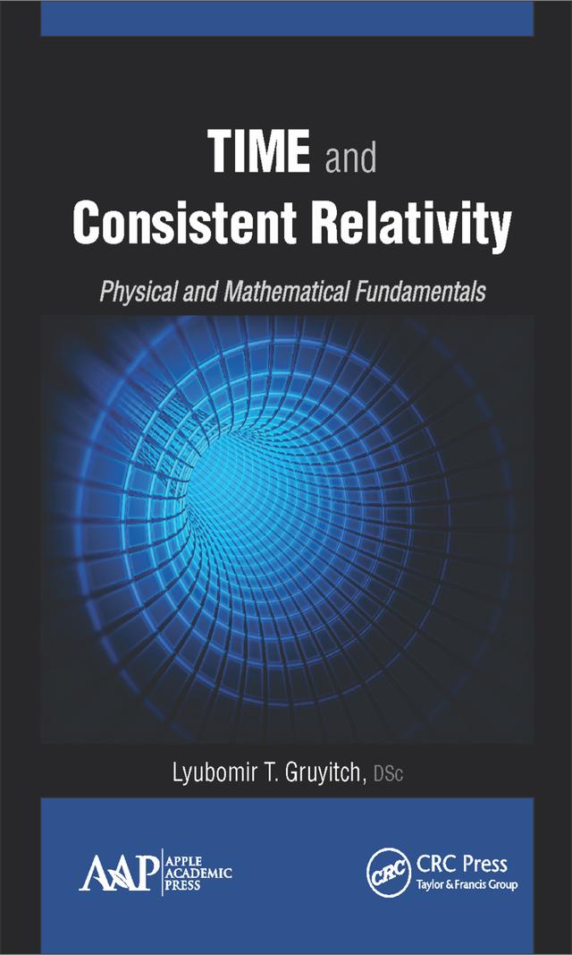 Time and Consistent Relativity by Lyubomir T. Gruyitch
