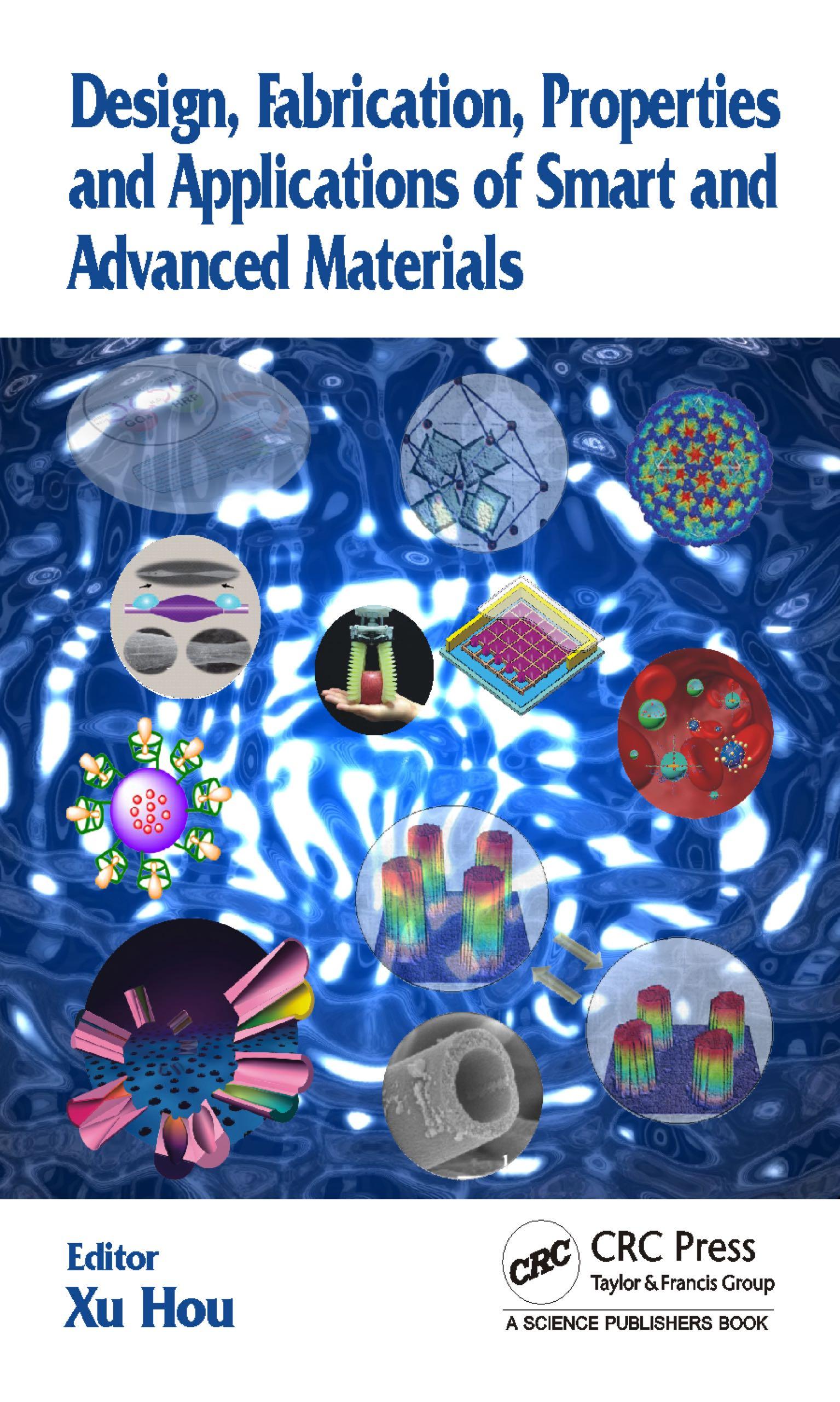 Design, Fabrication, Properties and Applications of Smart and Advanced Materials