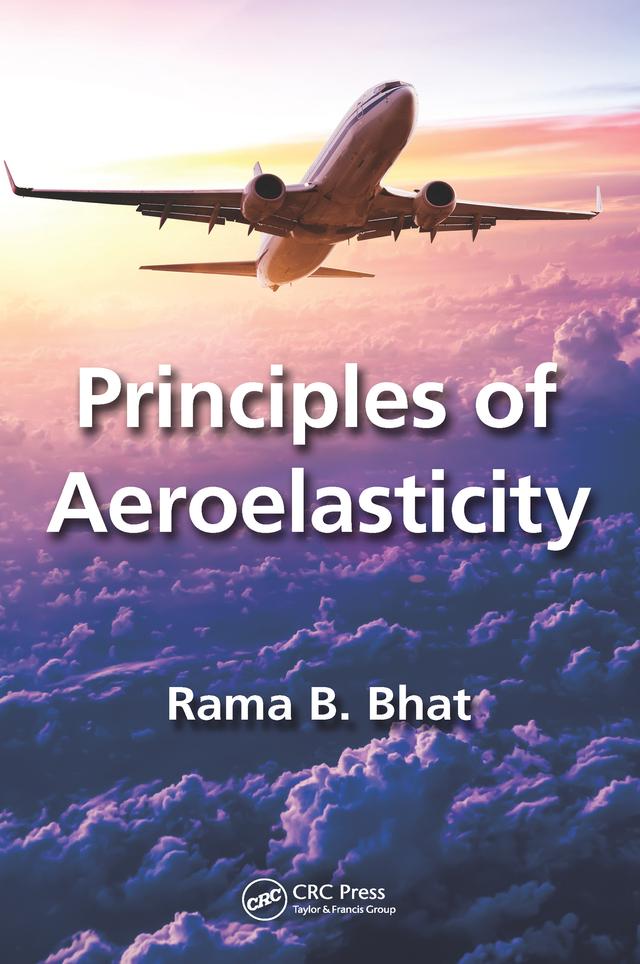 Principles of Aeroelasticity by Rama B. Bhat