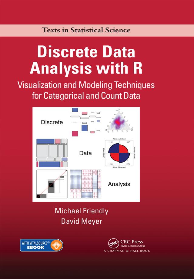 Discrete Data Analysis with R by David Meyer, Michael Friendly