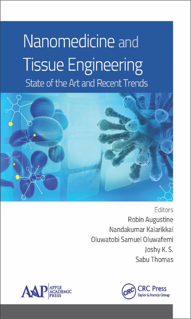 Nanomedicine and Tissue Engineering by Joshy K. S., Nandakumar Kalarikkal, Oluwatobi Samuel Oluwafemi, Robin Augustine, Sabu Thomas